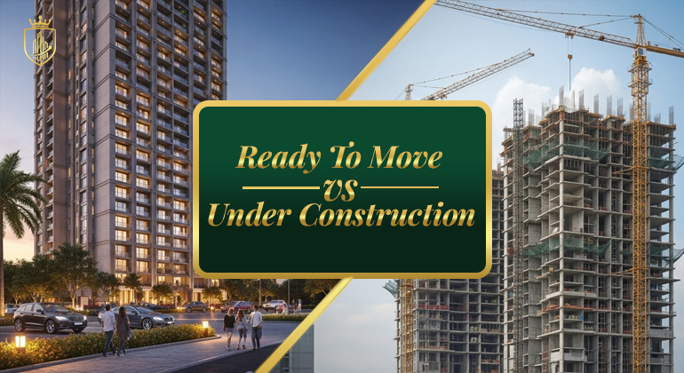 Ready-To-Move vs Under-Construction: What Investors Prefer in 2025